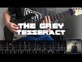 The Grey - Tesseract (ON-SCREEN TABS) (BRAND NEW SONG 2023) (ONE-TAKE COVER)