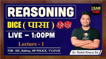 Reasoning | DICE  पासा | Lecture - 1 | For MP POLICE, SSC, NTPC | By - Rohit Khera Sir