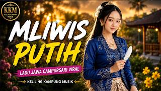 MLIWIS PUTIH – Lagu Jawa Campursari Viral