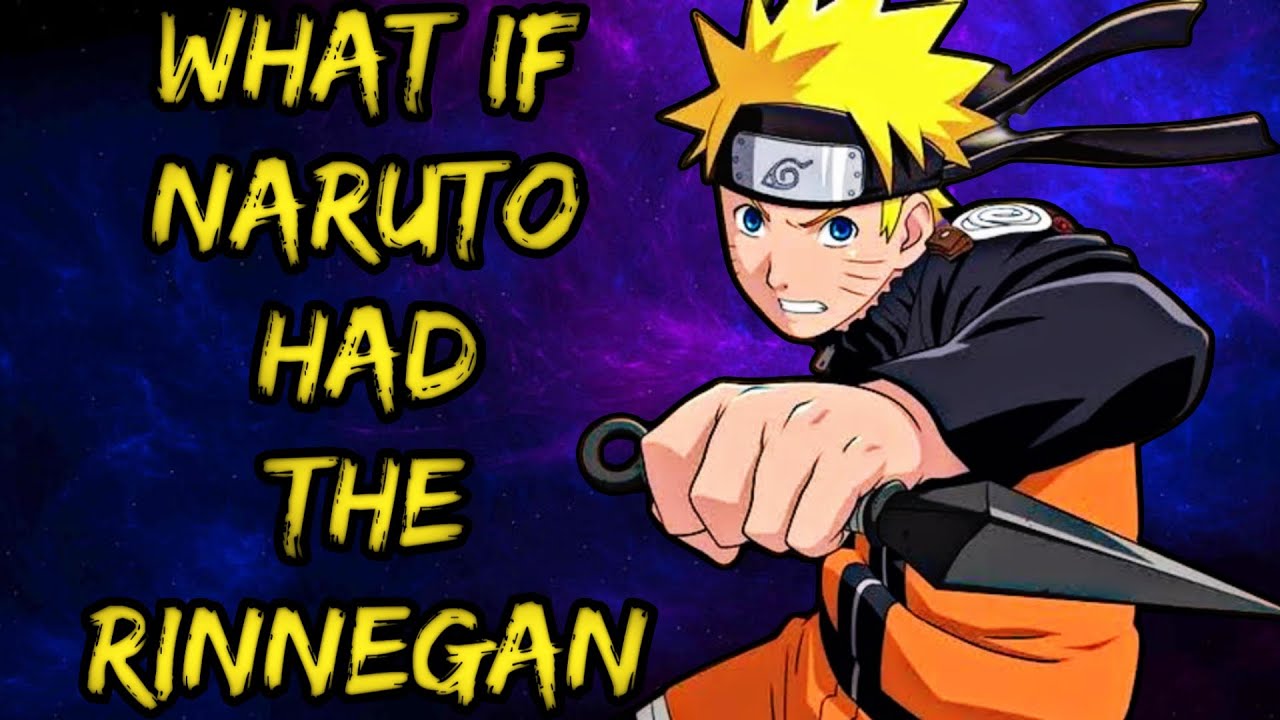 What if Naruto Had The RINNEGAN?! 