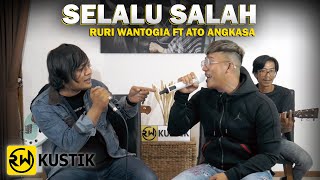 Ruri Wantogia Ft Ato Angkasa - Selalu Salah [Cover]