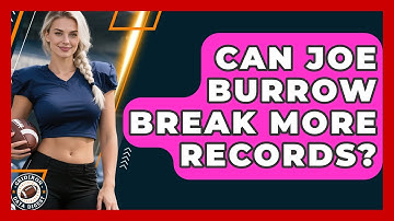 Can Joe Burrow Break More Records? | Gridiron Data Digest News