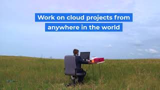 Work On Cloud Projects From Anywhere In The World