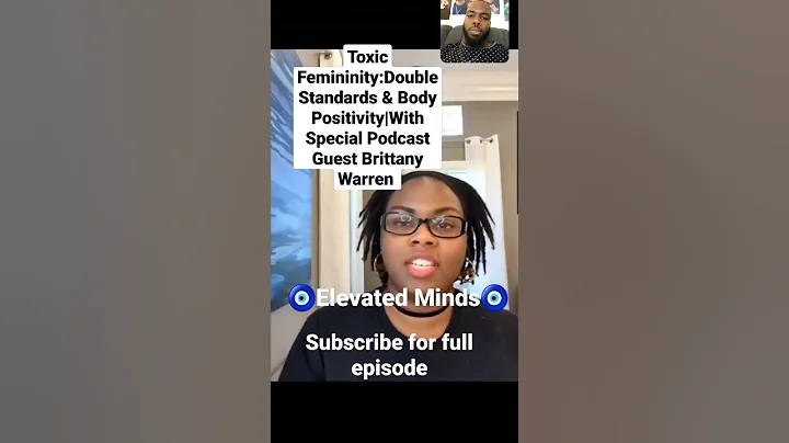 Toxic Femininity:Doubl...  Standards & Body Positi...