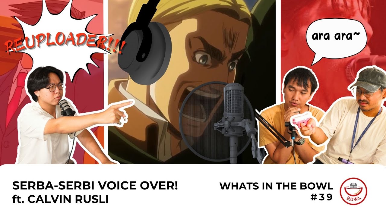 Gimana Sih Caranya Jadi Voice Actor?!?! ft. Calvin Rusli  - What's In The Bowl [39]