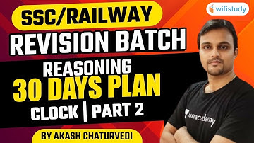 10:00 PM - SSC & RAILWAY | Reasoning by Akash Chaturvedi | 30 Days Plan | Clock (Part-2)