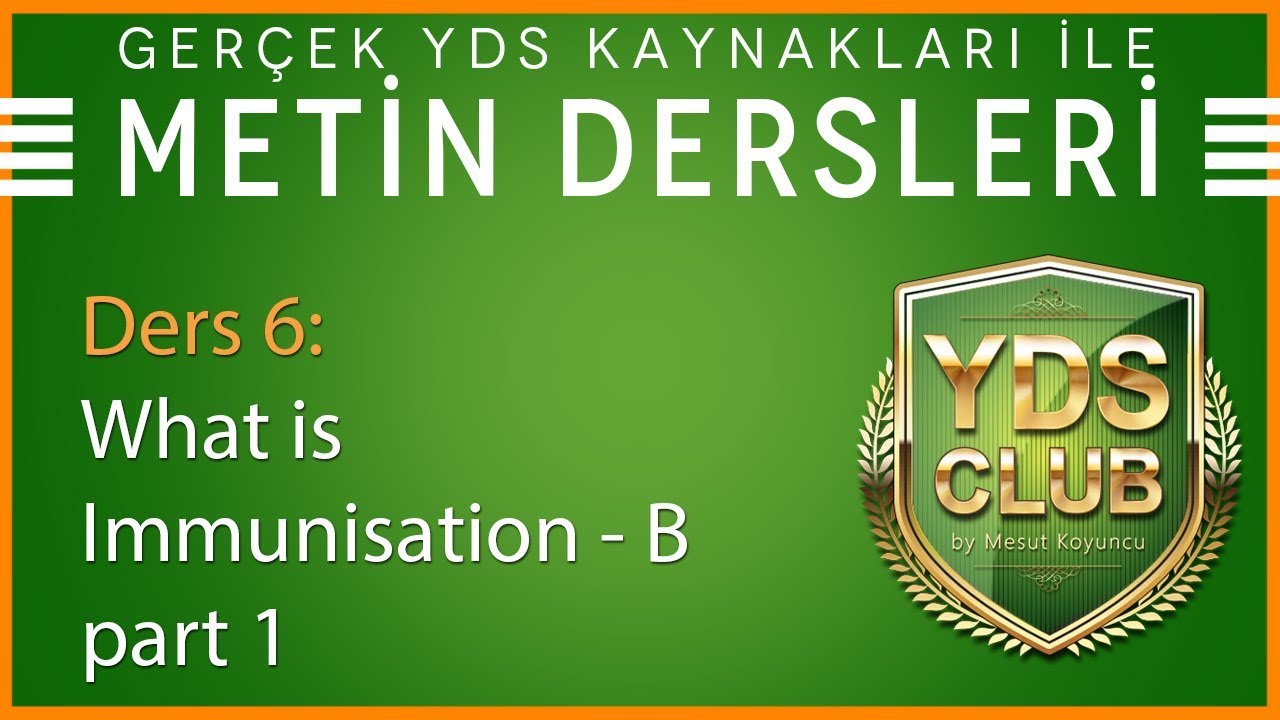 YDS Metin Dersleri 6 - What is Immunisation B- part 1