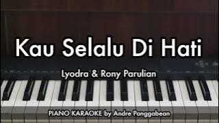 Kau Selalu Di Hati - Lyodra, Rony Parulian, Andi Rianto | Piano Karaoke by Andre Panggabean