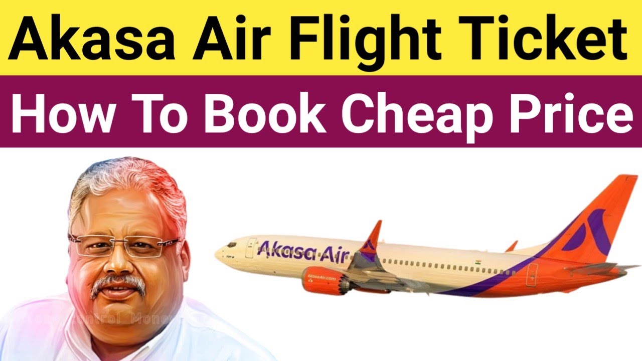 Akasa Air Flight Ticket How To Book Online Cheap Price YouTube Akasa Air Flight Ticket How To Book Online Cheap Price YouTube