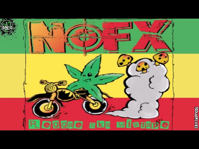 NOFX [Reggae u0026 Ska - 2014 Mixtape] class=