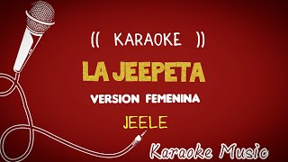 karaoke  (LA JEEPETA ) version Femenina ( JEELE )