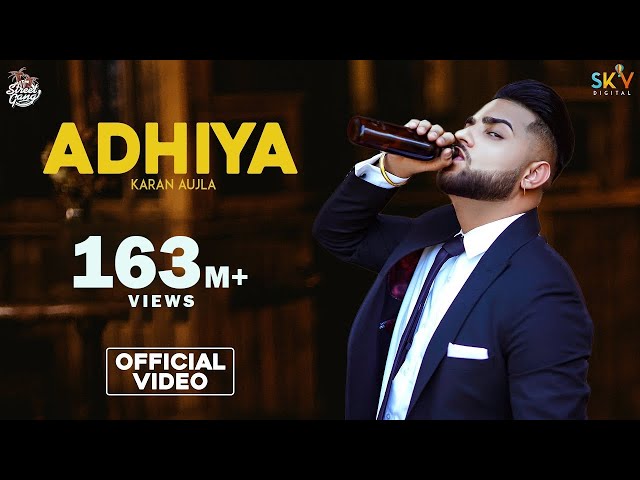 Adhiya (Official Video) | Karan Aujla | YeahProof | Street Gang Music| Latest Punjabi Songs  | Sky class=