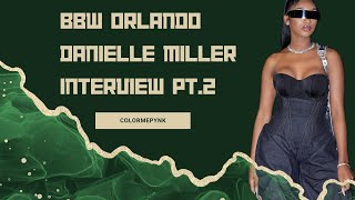 BASKETBALL WIVES ORLANDO | DANIELLE MILLER | INTERVIEW PART 2 | #BASKETBALLWIVESORLANDO