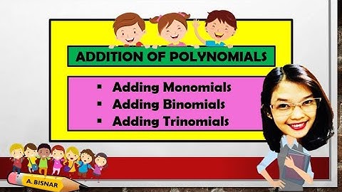 Addition of Polynomials - Monomial , Binomial, Trinomial