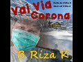 B riza k  vai via corona official lyric italian language