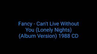 Fancy - Can&#39;t Live Without You (Lonely  Nights) (Album Version) 1988 CD_euro disco