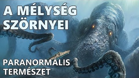 A mélység szörnyei: Paranormális természet