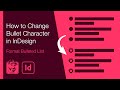 How to Change Bullet Character in InDesign (Format Bulleted List)