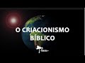 CRIACIONISMO - GÊNESIS 1 E 2 - 2ª Palestra - Com Professor Adauto J. B. Lourenço