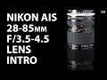 Nikon Nikkor 28-85 mm f/3.5-4.5 - introduction, buying guide and performance