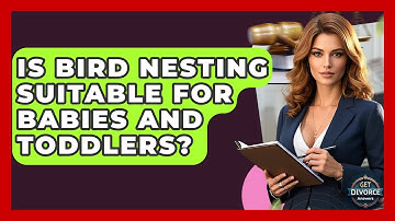 Is Bird Nesting Suitable For Babies And Toddlers? - Get Divorce Answers