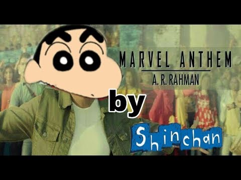 MARVEL ANTHEM AR RAHMAN // SHINCHAN VERSION
