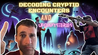 Decoding Cryptid Encounters and UFO Mysteries with Nomar Slevik