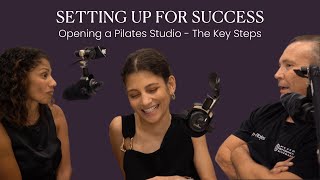 Setting Up For Success: Opening a Pilates Studio - The Key Steps