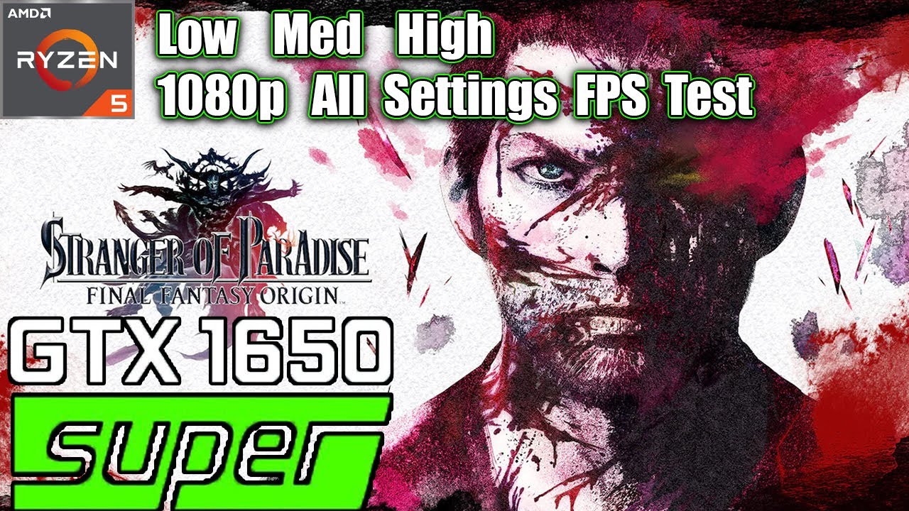 Stranger of Paradise Final Fantasy Origin GTX 1650 Super | 1080p - All Settings FPS Test
