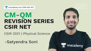 CM-QM Revision Series CSIR NET | CSIR 2021| Physical Science| Satyendra Soni| Unacademy Live CSIR