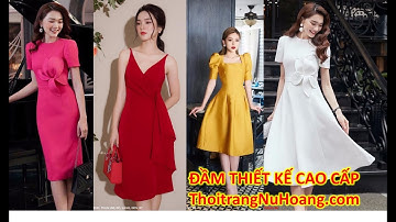 50 Kiểu Váy Đầm Dự Tiệc Cưới, Đầm Thiết Kế cao cấp nhiều mẫu đẹp trẻ trung thích hợp dự tiệc dạo phố