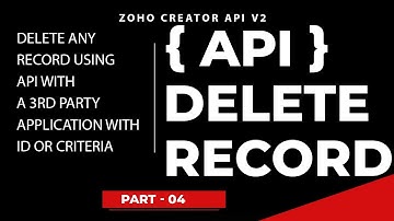 ZOHO Creator API Tutorials | Delete Records using ID or Criteria | using any third party application