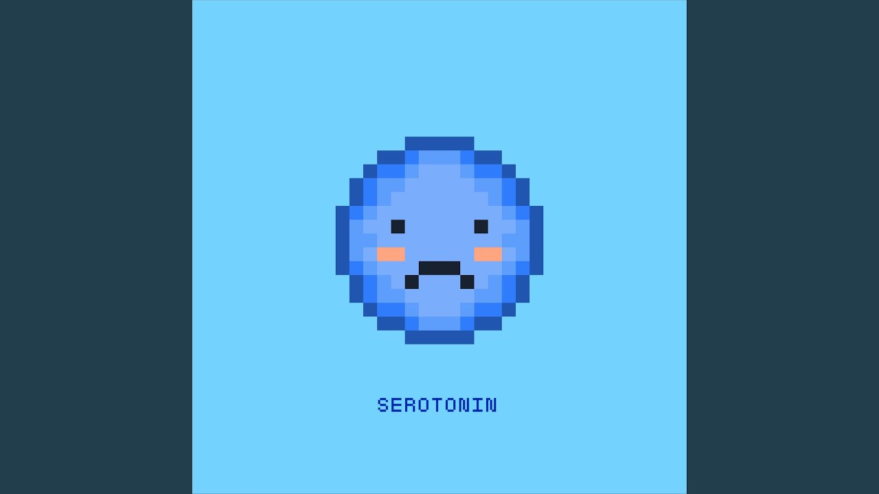 Watch serotonin on YouTube