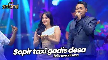 SOPIR TAKSI DAN GADIS DESA - LAILA AYU X IRWAN - LIVE SIMPATIK MUSIC ABD AUDIO - DAU MALANG