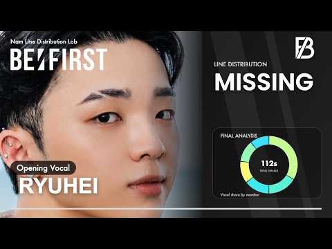 歌割り・リアルタイムパート分析｜BE:FIRST｜Missing｜Showcase Ver｜Line Distribution