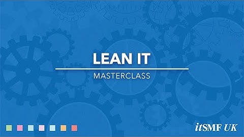Masterclass Overview - Lean IT