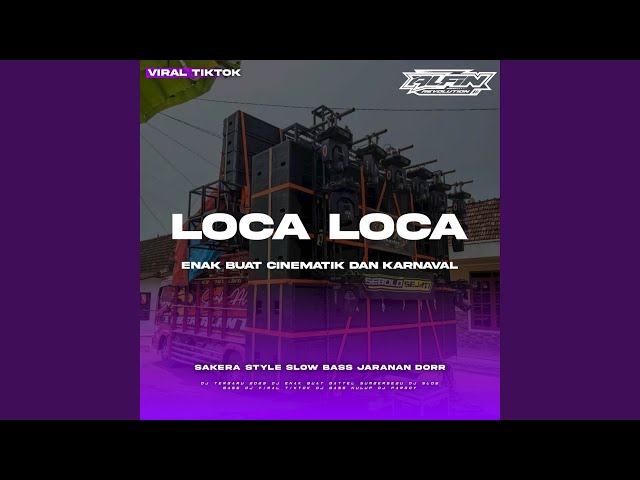 DJ Loca Loca Jaranan Dorr Slow Bass class=