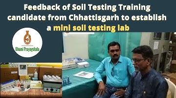 Feedback of Soil Testing Training candidate from Chhattisgarh to establish a mini soil testing lab