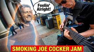 Feelin alright - SMOKING two hour jam tribute to JOE COCKER!