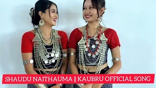 Shaudu Naithauma || Kaubru official song || 2022 #Toimoi#Brothers#.
