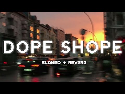 Dope Shope (Slowed + Reverb) Pyaar Forever