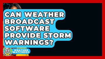 Can Weather Broadcast Software Provide Storm Warnings? - Weather Watchdog