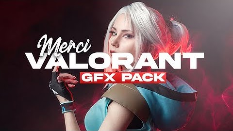 Gfx Pack Valorant | MerCi