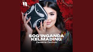 Sog'inganda kelmading - Zareena Zairova