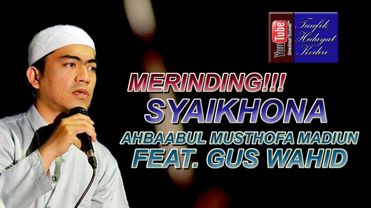 Merinding!!! Syaikhona - Ahbaabul Musthofa Madiun feat. Gus Wahid (Pra Habib Syech Terbaru HD)