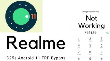 Realme C25s RMX3195 Android 11 FRP Unlock Code *#813# *#812# Not Working Fix Google Account Remove