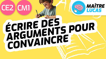 Écrire des arguments pour convaincre CE2 - CM1 - Cycle 2 et 3 - Français - Production d