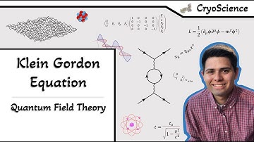 Quantum Field Theory | The Klein Gordon Equation