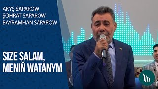 Akysh Saparow, Shohrat Saparow, Bayramhan Saparow - Size salam, Menin Watanym | 2020 Resimi