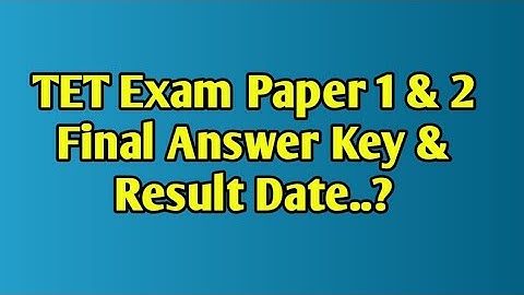 TET Exam 2025 Result Date and Final Answer Key